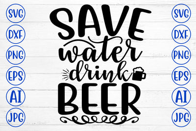SAVE WATER DRINK BEER SVG Design SVG Syaman 