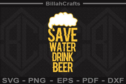 Save Water Drink Beer SVG File SVG BillahCrafts 