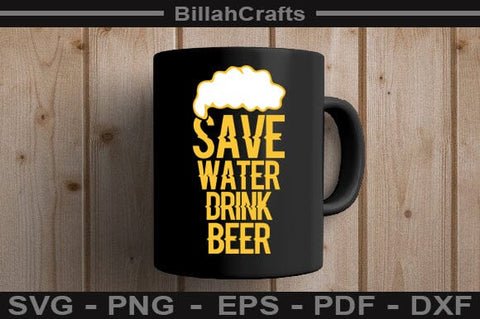 Save Water Drink Beer SVG File SVG BillahCrafts 
