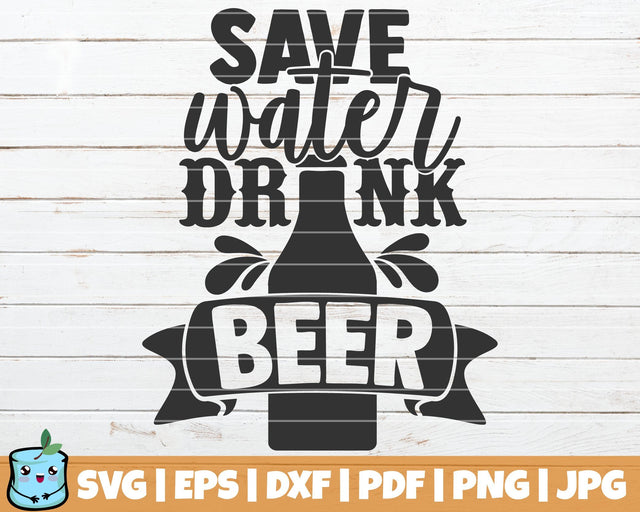 Save Water Drink Beer SVG MintyMarshmallows 