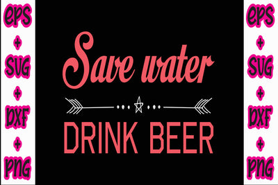 Save water, drink beer SVG Nurstore 
