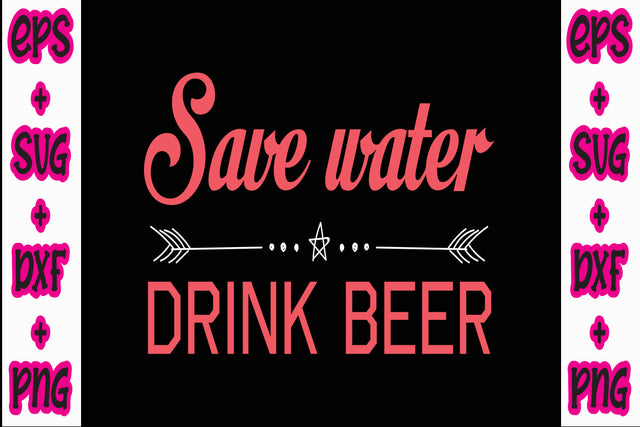 Save water, drink beer SVG Nurstore 