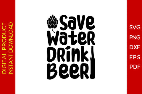 Save Water Drink Beer SVG PNG PDF Cut File SVG Creativedesigntee 