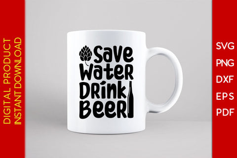 Save Water Drink Beer SVG PNG PDF Cut File SVG Creativedesigntee 