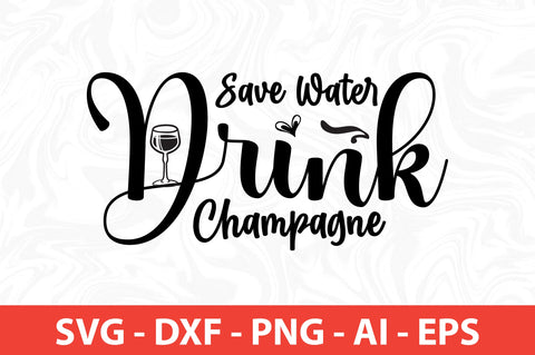 Save Water Drink Champagne SVG SVG nirmal108roy 