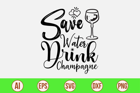 Save Water Drink Champagne svg SVG orpitasn 
