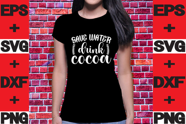 Save water drink cocoa SVG svgteam 