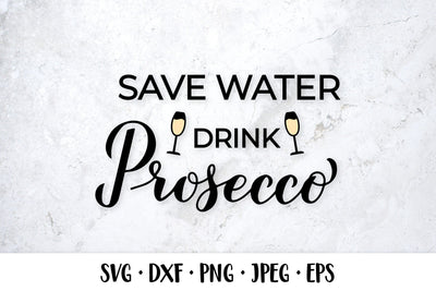 Save water drink prosecco SVG Funny drinking quote SVG LaBelezoka 