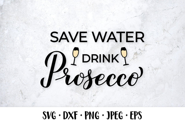 Save water drink prosecco SVG Funny drinking quote SVG LaBelezoka 