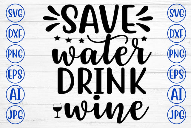 SAVE WATER DRINK WINE SVG Cut File SVG Syaman 