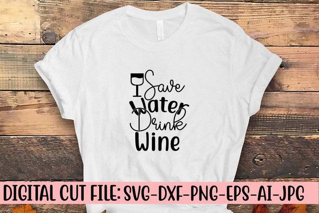 Save Water Drink Wine SVG Cut File SVG Syaman 