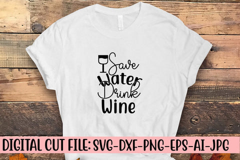 Save Water Drink Wine SVG Cut File SVG Syaman 
