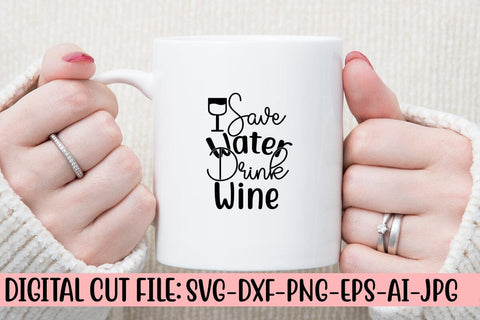 Save Water Drink Wine SVG Cut File SVG Syaman 