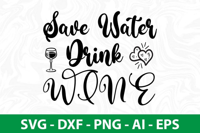 Save Water Drink Wine svg SVG nirmal108roy 
