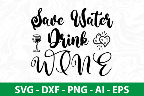 Save Water Drink Wine svg SVG nirmal108roy 