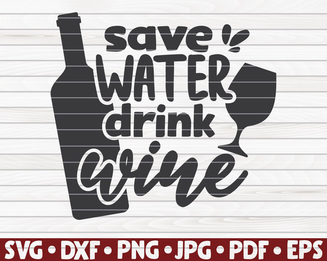 Save water drink wine SVG | Wine quote SVG HQDigitalArt 
