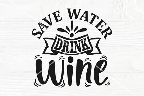 Save water drink wine SVG | Wine saying svg | Wine cut file | Wine lover svg SVG TonisArtStudio 