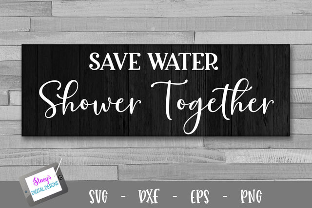 Save water shower together - Bathroom SVG SVG Stacy's Digital Designs 