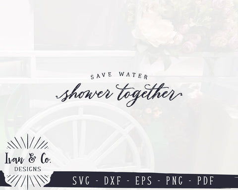 Save Water Shower Together SVG Files | Funny Bathroom Svg | Farmhouse Svg | Commercial Use | Digital Cut Files (1220018713) SVG Ivan & Co. Designs 
