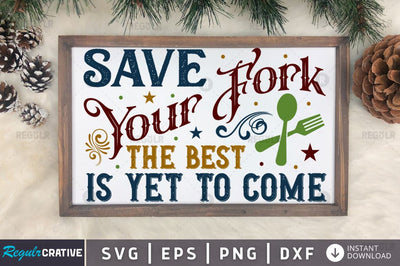 Save your fork the best is yet to come SVG SVG Regulrcrative 