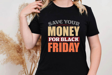 Save Your Money For Black Friday SVG Shahin alam 