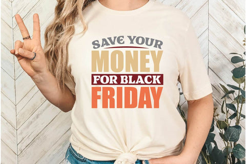 Save Your Money For Black Friday SVG Shahin alam 
