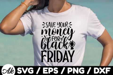 Save your money for black friday SVG SVG akazaddesign 