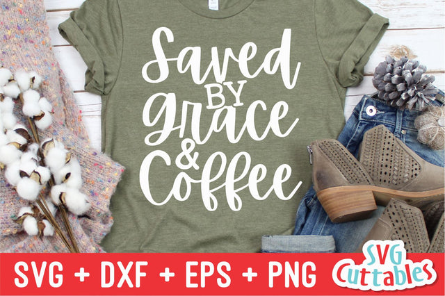 Saved By Grace And Coffee svg - Faith Cut File - Quote - svg - dxf - eps - png - Silhouette - Cricut - Digital File SVG Svg Cuttables 