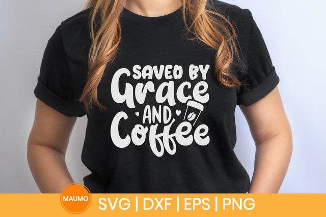 Saved by grace and coffee svg quote SVG Maumo Designs 
