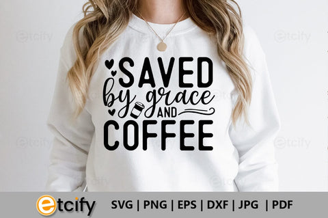 Saved by grace and coffee SVG SVG etcify 