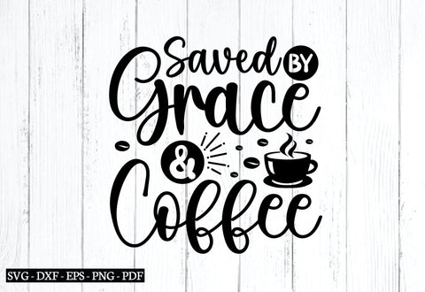 saved by grace & coffee svg SVG designstore 