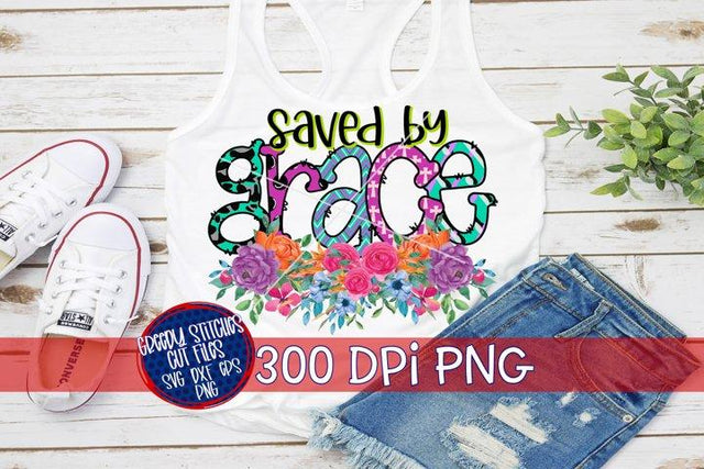 Saved By Grace PNG for Sublimation-Easter PNG Sublimation Greedy Stitches 