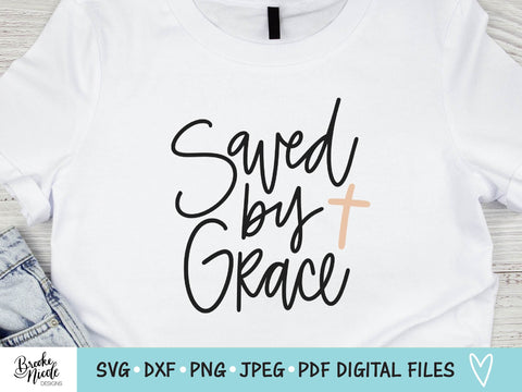 Saved by Grace Shirt SVG Cut File | Christian t-shirt SVG | png | jpeg | dxf | Cricut SVG | Silhouette | grace svg | grace shirt svg SVG Brooke Nicole Designs 