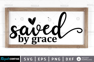 Saved by grace SVG SVG Regulrcrative 