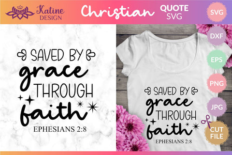 Saved by grace through faith, Bible verse svg, christian svg, christian quote, scripture svg, faith svg, blessed svg, religious svg. Png, Jpg, Dxf, Eps Svg Cut File for Cricut and Silhouette. SVG KatineDesign 