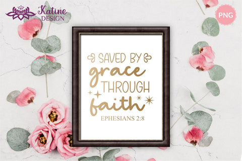 Saved by grace through faith, Bible verse svg, christian svg, christian quote, scripture svg, faith svg, blessed svg, religious svg. Png, Jpg, Dxf, Eps Svg Cut File for Cricut and Silhouette. SVG KatineDesign 