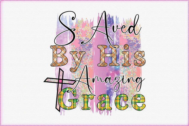 Saved By His Amazing Grace Sublimation Font Creativeart88 