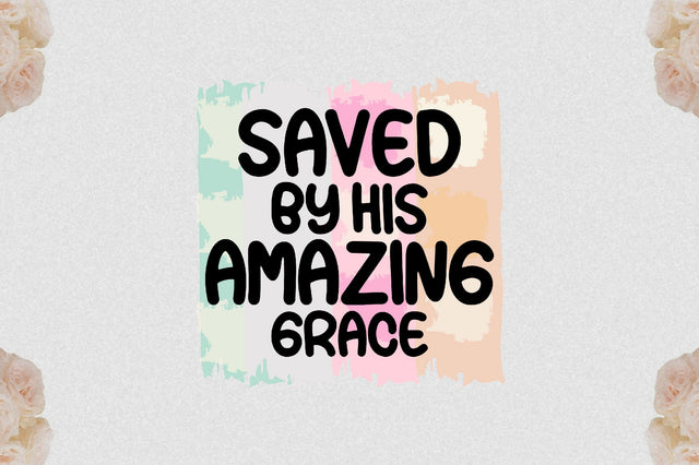 Saved By His Amazing Grace Sublimation Sublimation Jagonath Roy 