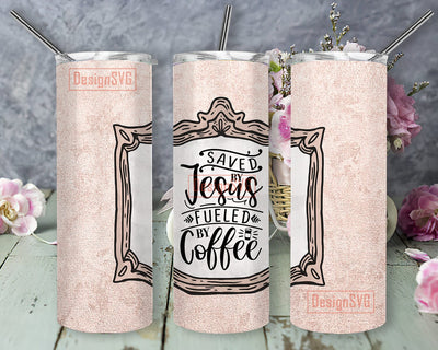 Saved By Jesus 20oz Skinny Tumbler Png, Faith Religious, Christian Sublimation Design, Saved by Jesus Fueled by Coffee Tumbler Sublimation DesignSVG 