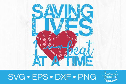 Saving Lives One Heartbeat At A Time SVG SVG SavanasDesign 