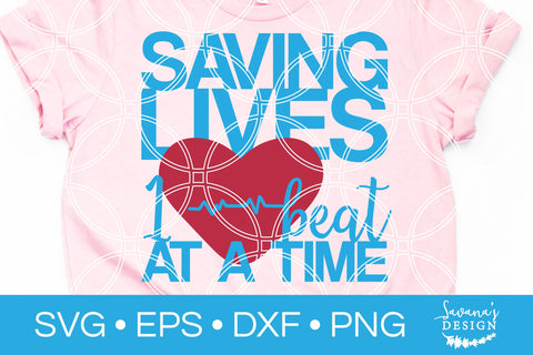 Saving Lives One Heartbeat At A Time SVG SVG SavanasDesign 