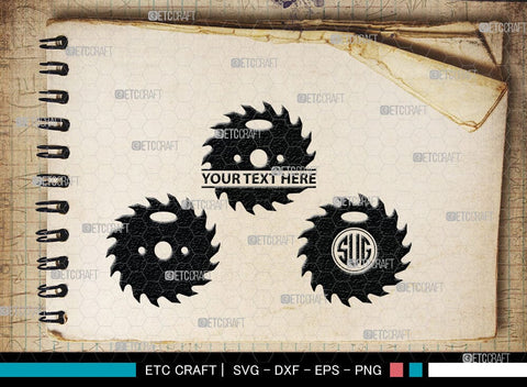 Saw Blade monogram, Saw Blade Silhouette, Saw Blade Svg, Steel Svg, Wheel Svg, Circular Saw Svg, SB00085 SVG ETC Craft 