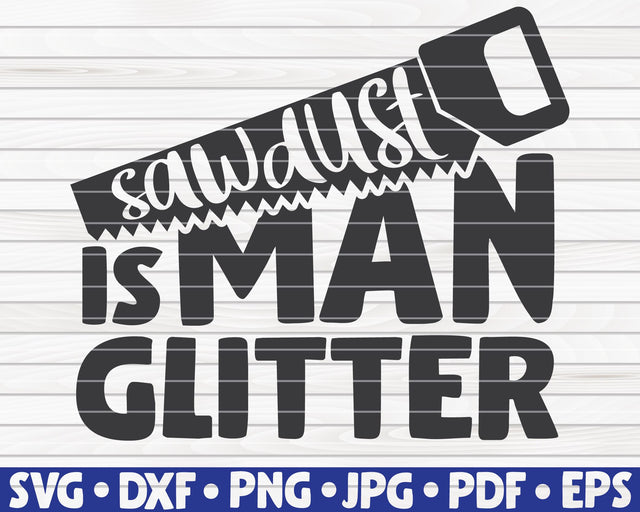 Sawdust is man glitter SVG | Father's Day quote SVG HQDigitalArt 