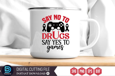 Say no to drugs say yes to games SVG, Say no to drugs say yes to games SVG DESIGNISTIC 