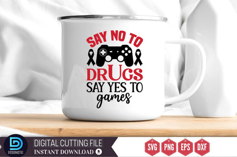 Say no to drugs say yes to games SVG, Say no to drugs say yes to games SVG DESIGNISTIC 