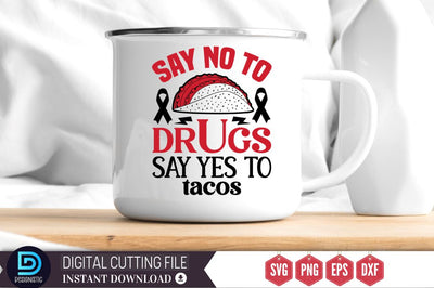 Say no to drugs say yes to tacos SVG SVG DESIGNISTIC 