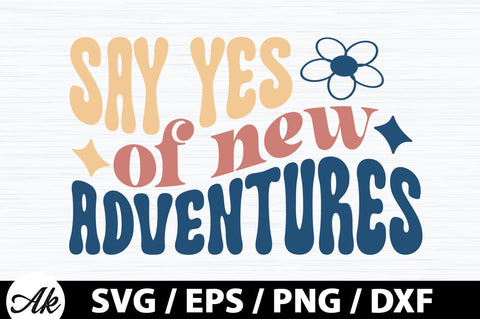 Say yes of new adventures Retro SVG SVG akazaddesign 