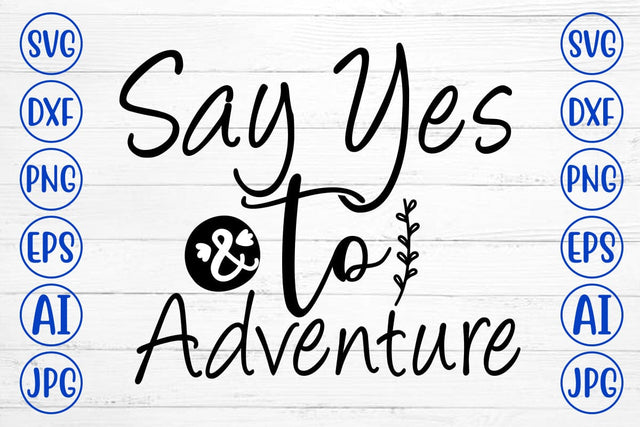 Say Yes To Adventure SVG Cut File SVG Syaman 