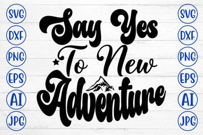 Say Yes To New Adventure SVG Cut File SVG Syaman 
