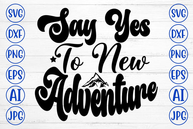 Say Yes To New Adventure SVG Cut File SVG Syaman 